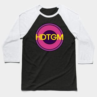 Hdtgm Baseball T-Shirt